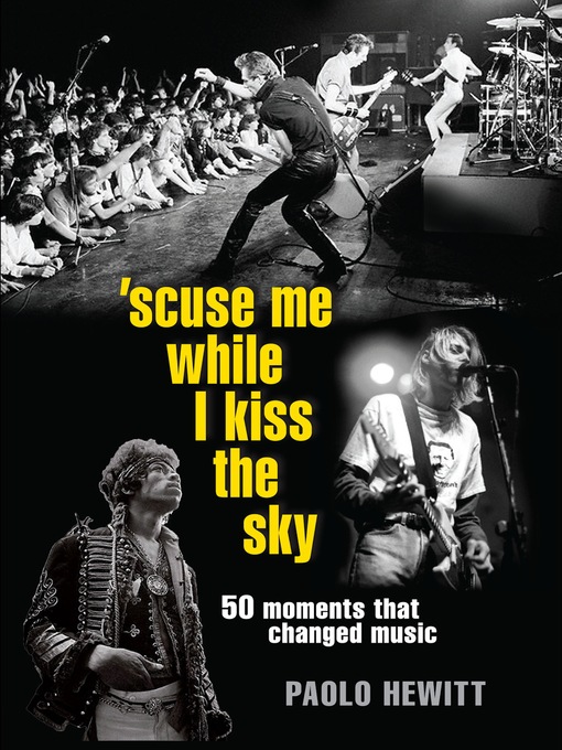Title details for Scuse Me While I Kiss the Sky by Paolo Hewitt - Available